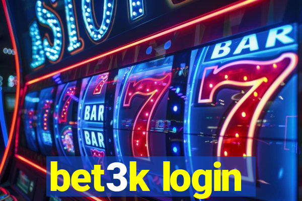 bet3k login